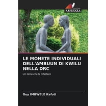 Le Monete Individuali Dell'ambuun Di Kwilu Nella Drc, (Paperback)