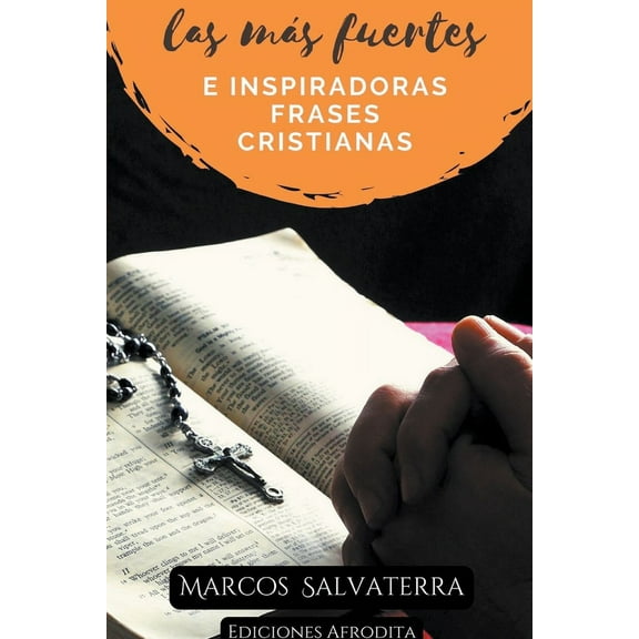 Las mÃ¡s Fuertes e Inspiradoras Frases Cristianas, (Paperback)