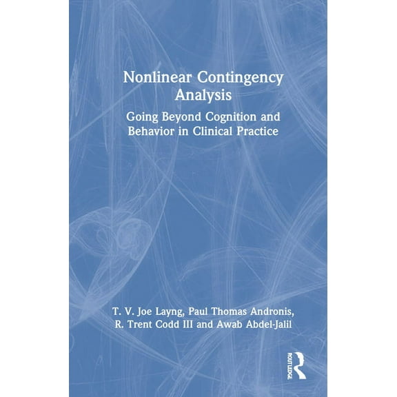Nonlinear Contingency Analysis: Going Beyond Cognition and Behavior in Clinical Practice, (Hardcover)