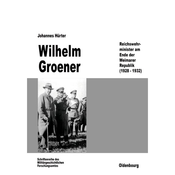 Beiträge Zur Militärgeschichte Wilhelm Groener, Book 39, (Hardcover)