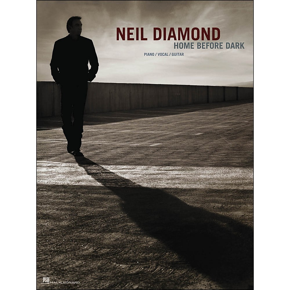 Hal Leonard Neil Diamond Home Before Dark Arranged For Piano Vocal And Guitar P V G Walmart Com Walmart Com