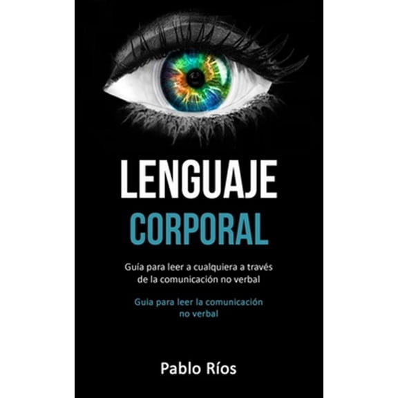 Pre-Owned Lenguaje corporal: Gua para leer a cualquiera a travs de la comunicacin no verbal (Guia para leer la comunicacin no verbal) (Paperback)