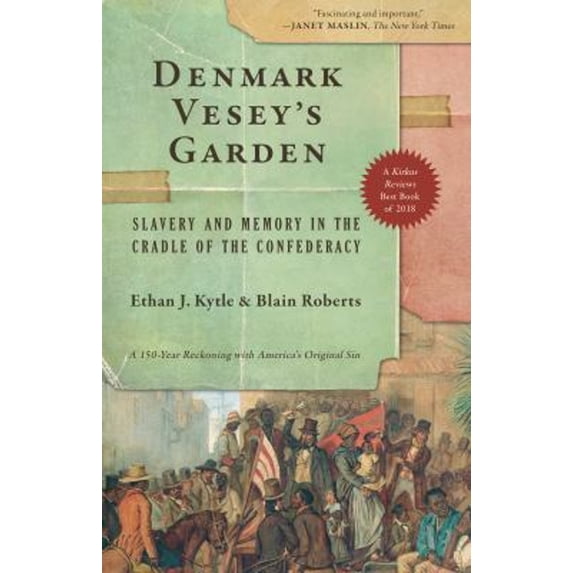 Pre-Owned Denmark Vesey's Garden : Slavery and Memory in the Cradle of the Confederacy (Paperback) 9781620975466