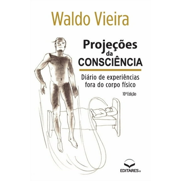 Projeções da Consciência: Diário de Experiências fora do Co (Paperback)