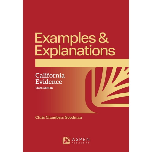 Examples & Explanations Examples & Explanations for California Evidence, (Paperback)