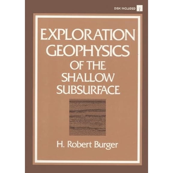 Pre-Owned Exploration Geophysics of the Shallow Subsurface (Hardcover) 0132967731 9780132967730