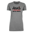 thumbnail image 2 of 4 out of 5 People Struggle with Math Women's Funny Graphic T-shirts - Heather Grey MH200WFUN S9 XL, 2 of 3