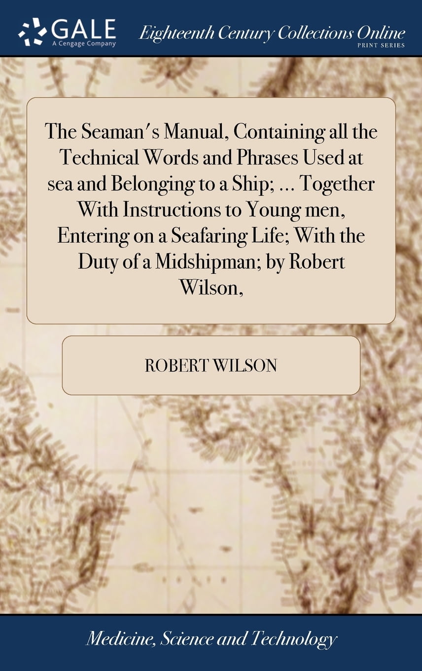 The Seaman's Manual, Containing All the Technical Words and Phrases
