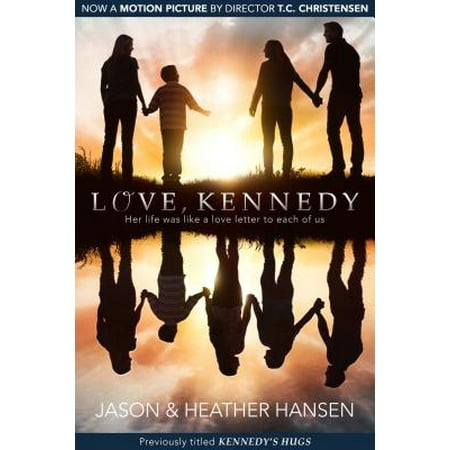 - Love, Kennedy : Her Life Was Like a Love Letter to Each of Us