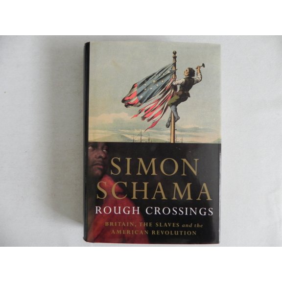 Pre-Owned Rough Crossings: Britain, the Slaves and the American Revolution (Hardcover) 006053916X 9780060539160