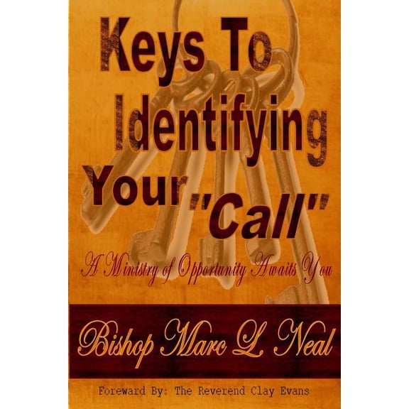 Keys To Identifying Your "Call": A Ministry of Opportunity Awaits You! (Paperback)