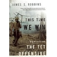 thumbnail image 1 of Pre-Owned This Time We Win: Revisiting the TET Offensive (Hardcover) 1594032297 9781594032295, 1 of 1