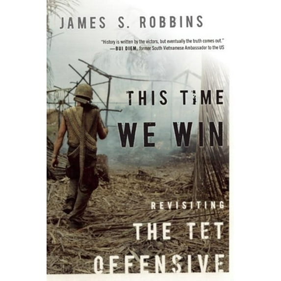 Pre-Owned This Time We Win: Revisiting the TET Offensive (Hardcover) 1594032297 9781594032295