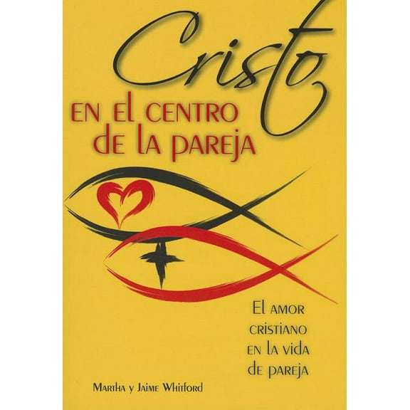 Cristo En El Centro de la Pareja: El Amor Cristiano En La Vida de Pareja, (Paperback)