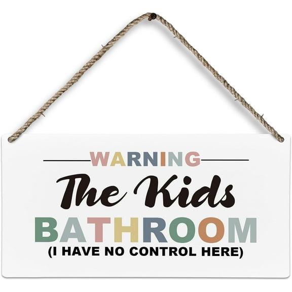 Kids Bathroom Wood Plaque Sign, Kids Bathroom Signs, Kid Bathroom Toilet Restroom Wall Decor, Boho Warning The Kids Bathroom I Have No Control Here Home Décor Wall Hanging Decor 5X10Inch