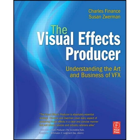 The Visual Effects Producer : Understanding the Art and Business of Vfx (Paperback)