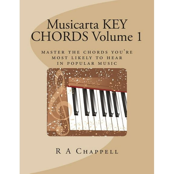 Musicarta KEY CHORDS Volume 1: Master the chords you're most likely to hear in popular music, (Paperback)