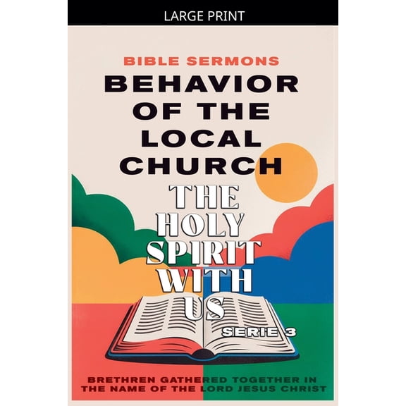 Apostolic Doctrine Behavior of the Local Church: The Holy Spirit With Us, Book 3, (Paperback)