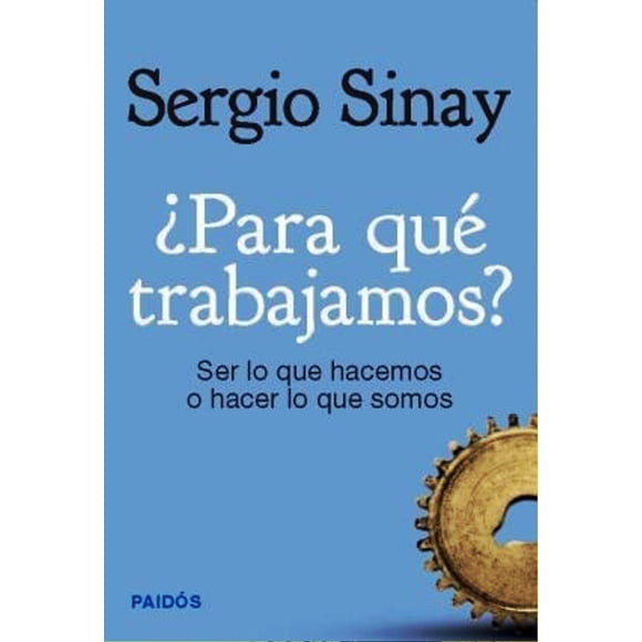 Libro PAIDOS SERGIO SINAY Para que trabajamos
