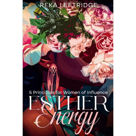 Esther Energy: 5 Principles for Women of Influence, (Paperback)