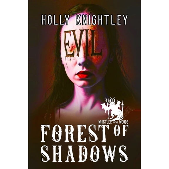 Whistler in the Woods: A Reluctant Witch Forest of Shadows, Book 4, (Paperback)