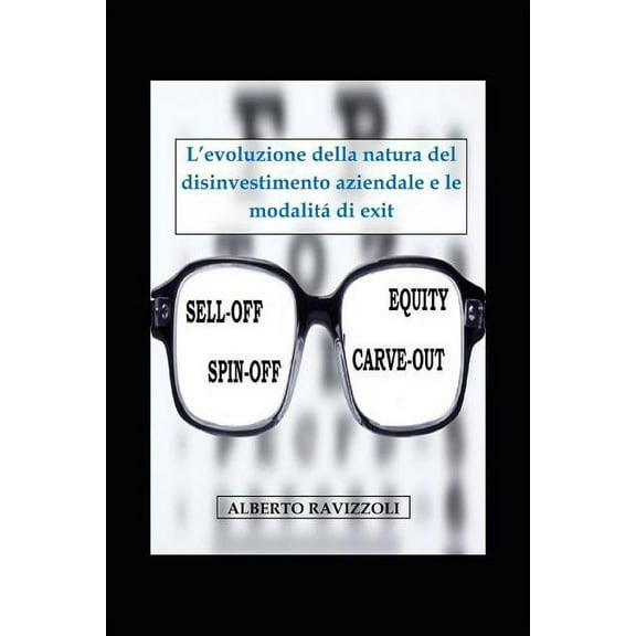 L´evoluzione Della Natura del Disinvestimento Aziendale E Le Modalitá Di Exit (Paperback)