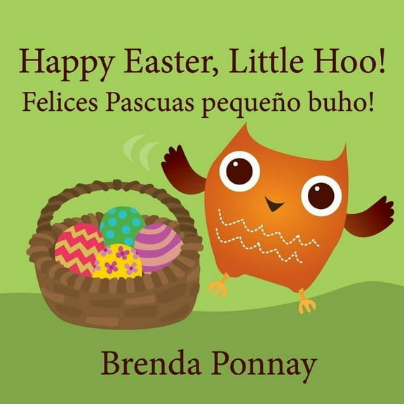 Little Hoo Happy Easter, Little Hoo! / Felices Pascuas pequeÃ±o buho!, (Paperback)