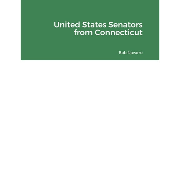United States Senators from Connecticut (Paperback)