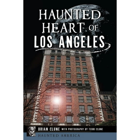 Haunted America Haunted Heart of Los Angeles, (Paperback)