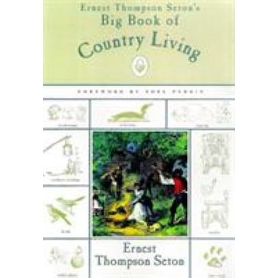 Pre-Owned Ernest Thompson Seton's Big Book of Country Living (Paperback) 1585740322 9781585740321