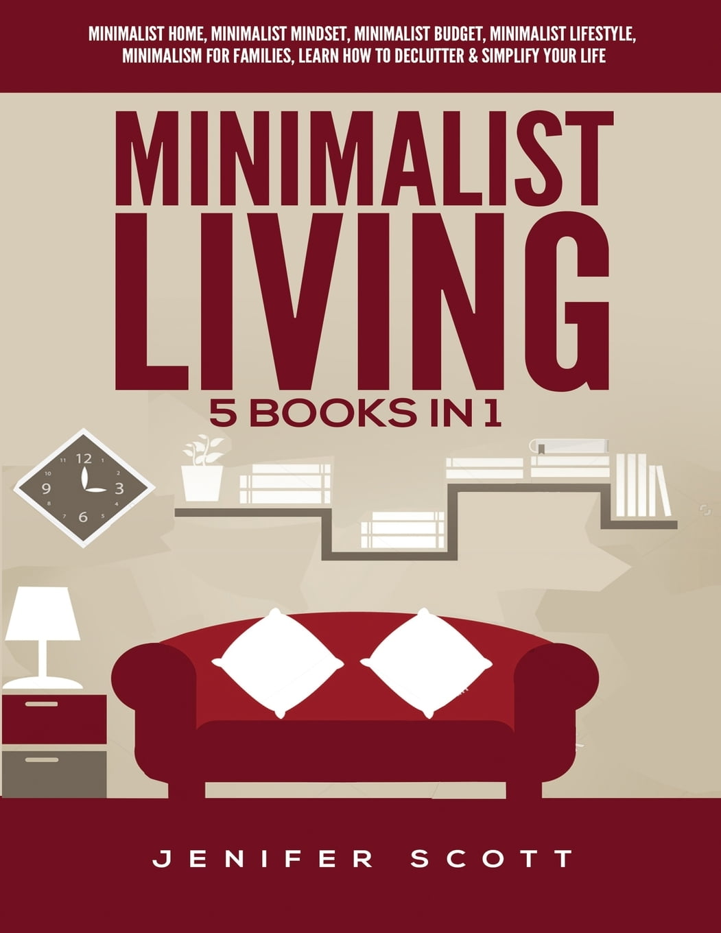 Minimalist Living 5 Books in 1 Minimalist Home, Minimalist Mindset