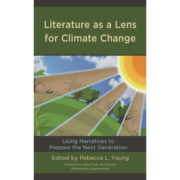 Literature as a Lens for Climate Change: Using Narratives to Prepare the Next Generation, (Paperback)