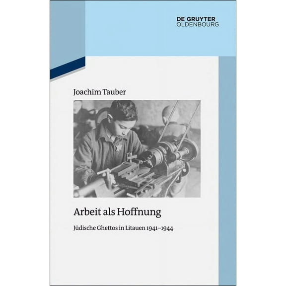 Quellen Und Darstellungen Zur Zeitgeschi Arbeit als Hoffnung, Book 108, (Hardcover)