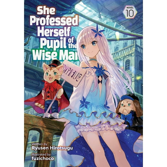 She Professed Herself Pupil of the Wise  She Professed Herself Pupil of the Wise Man (Light Novel) Vol. 10, (Paperback)