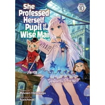 She Professed Herself Pupil of the Wise She Professed Herself Pupil of the Wise Man (Light Novel) Vol. 10, (Paperback)