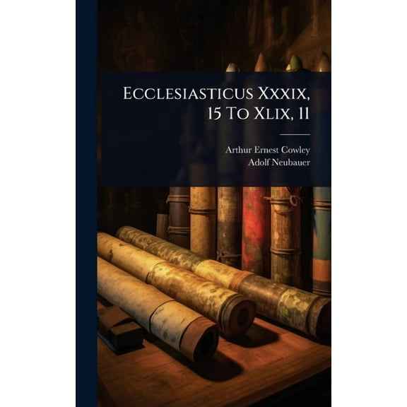 Ecclesiasticus Xxxix, 15 To Xlix, 11, (Hardcover)