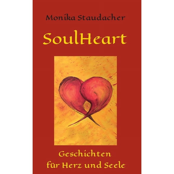 SoulHeart Stories : Geschichten für Herz und Seele (Paperback)