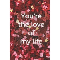 You're the love of my life (Paperback)