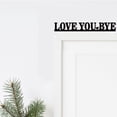 thumbnail image 5 of YOHAVEN "Love You Bye" Metal Over Door Frame Sign Wall Decor for Home Office Entryway Bathroom Romantic Holiday Seasonal Decoration, 5 of 7