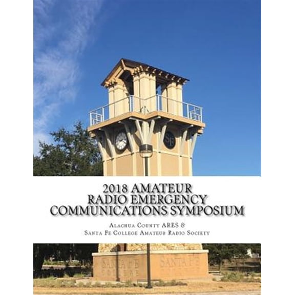 Pre-Owned 2018 Amateur Radio Emergency Communications Symposium (Paperback) by Gordon L Gibby MD