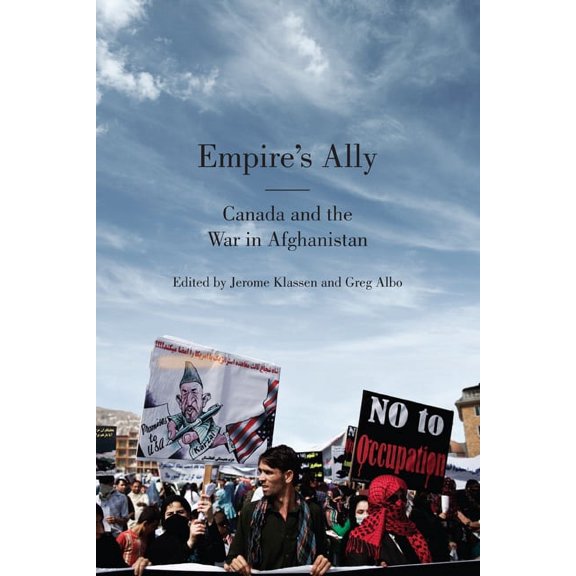 Empire's Ally: Canada and the War in Afghanistan (Hardcover)