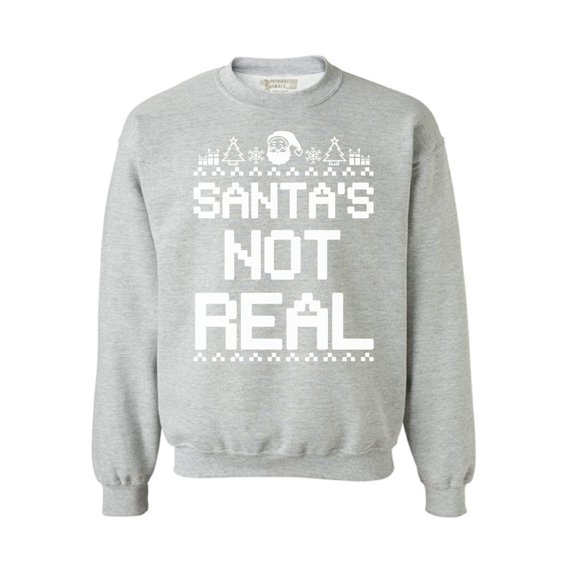 Awkward Styles Santa's Not Real Christmas Sweatshirt Holiday Sweater Funny Santa Ugly Christmas Sweater Xmas Gifts Christmas Sweatshirt for Men for Women Christmas Holiday Sweatshirt