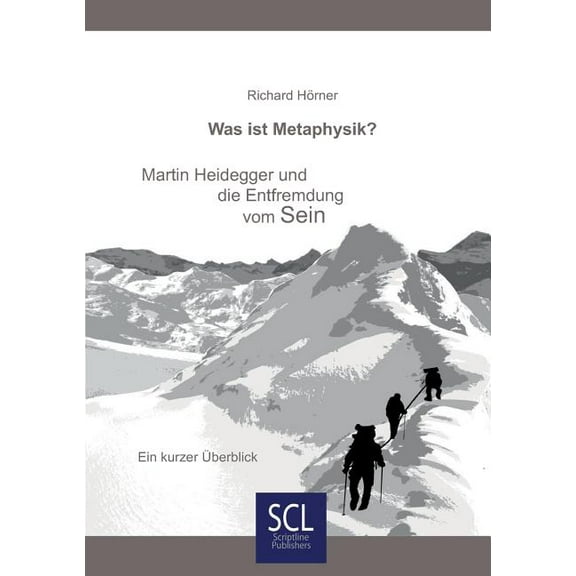 Was ist Metaphysik?: Martin Heidegger und die Entfremdung vom Sein (Paperback)