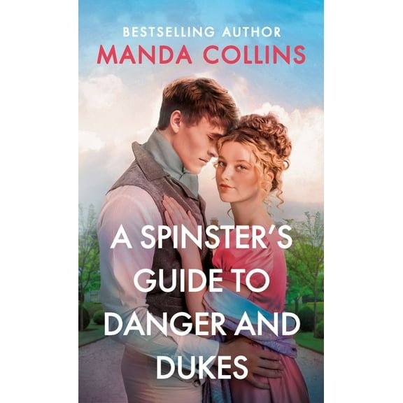 Ladies Most Scandalous A Spinster's Guide to Danger and Dukes, Book 3, (Paperback)
