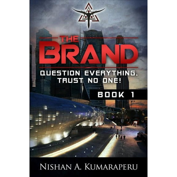 The Brand : Question Everything, Trust No One! (Paperback)