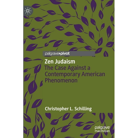 Zen Judaism: The Case Against a Contemporary American Phenomenon, (Hardcover)