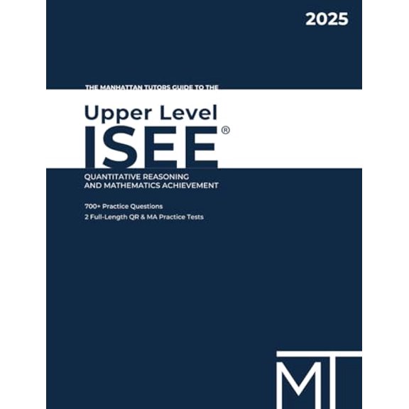 Pre-Owned The Manhattan Tutors Guide to the Upper Level ISEE: Quantitative Reasoning and Mathematics Achievement