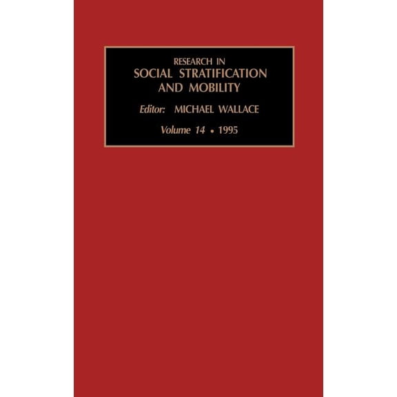 Research in Social Stratification & Mobility: Research in Social Stratification and Mobility: Vol 14 (Hardcover)
