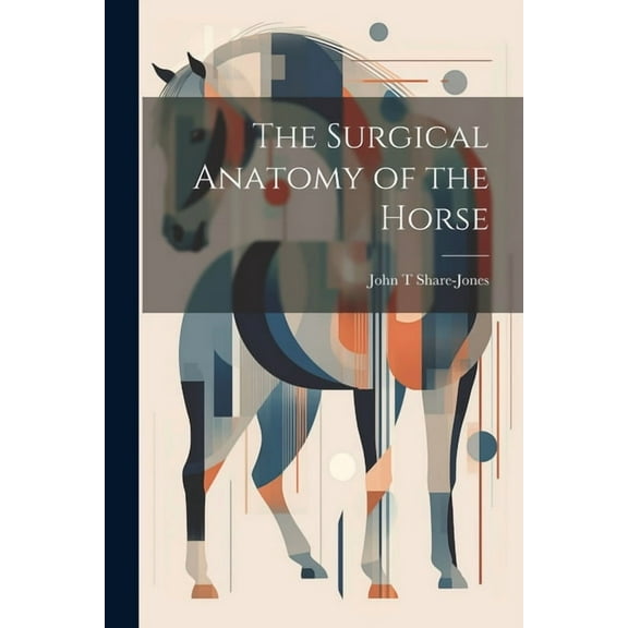 The Surgical Anatomy of the Horse (Paperback)