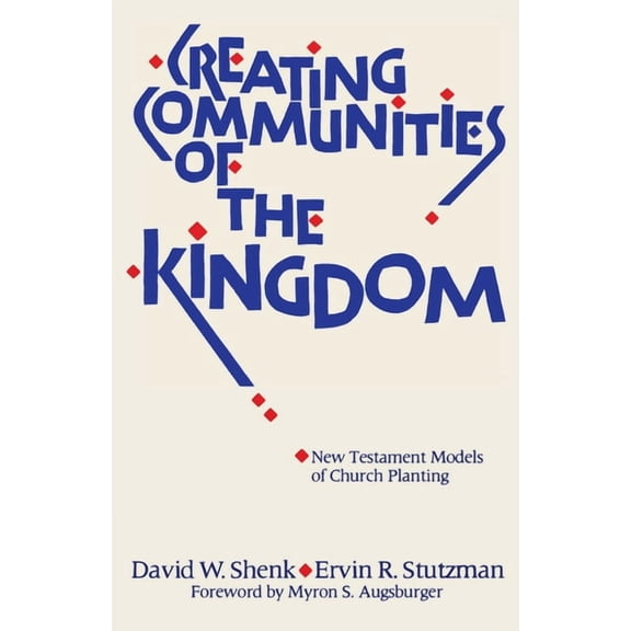 Creating Communities of the Kingdom: New Testament Models of Church Planting, (Paperback)